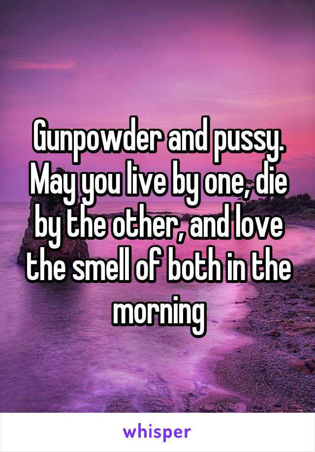 and gunpowder pussy